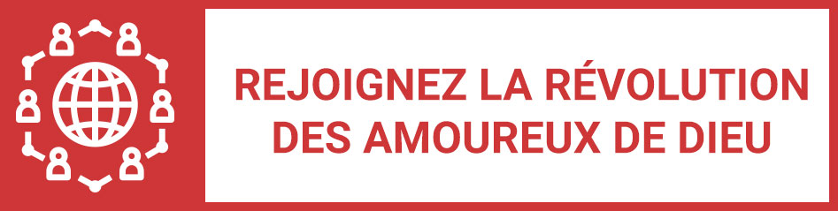 Rejoignez La Revolution des Amoureux de Dieu